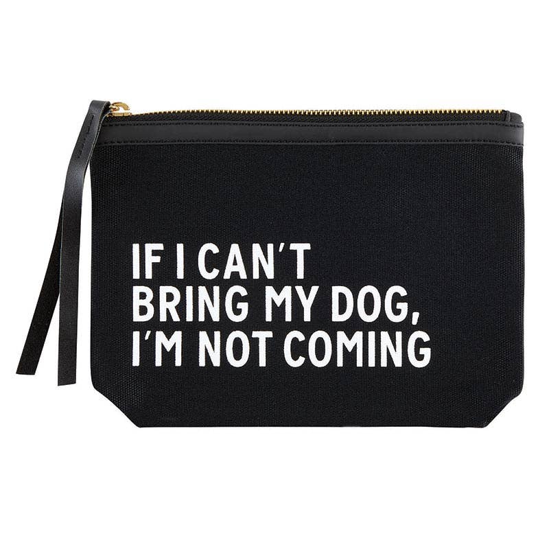 Can't Bring My Dog Canvas Pouch