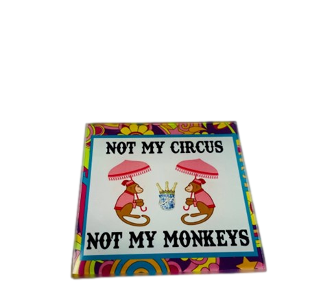 Not My Circus Not My Monkeys Glass Coaster Set