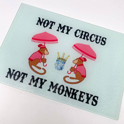 Not My Circus Not My Monkeys Cutting Board