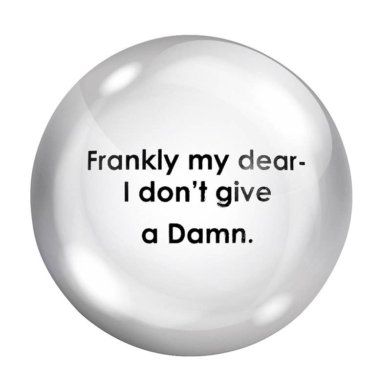 Frankly My Dear Paperweight