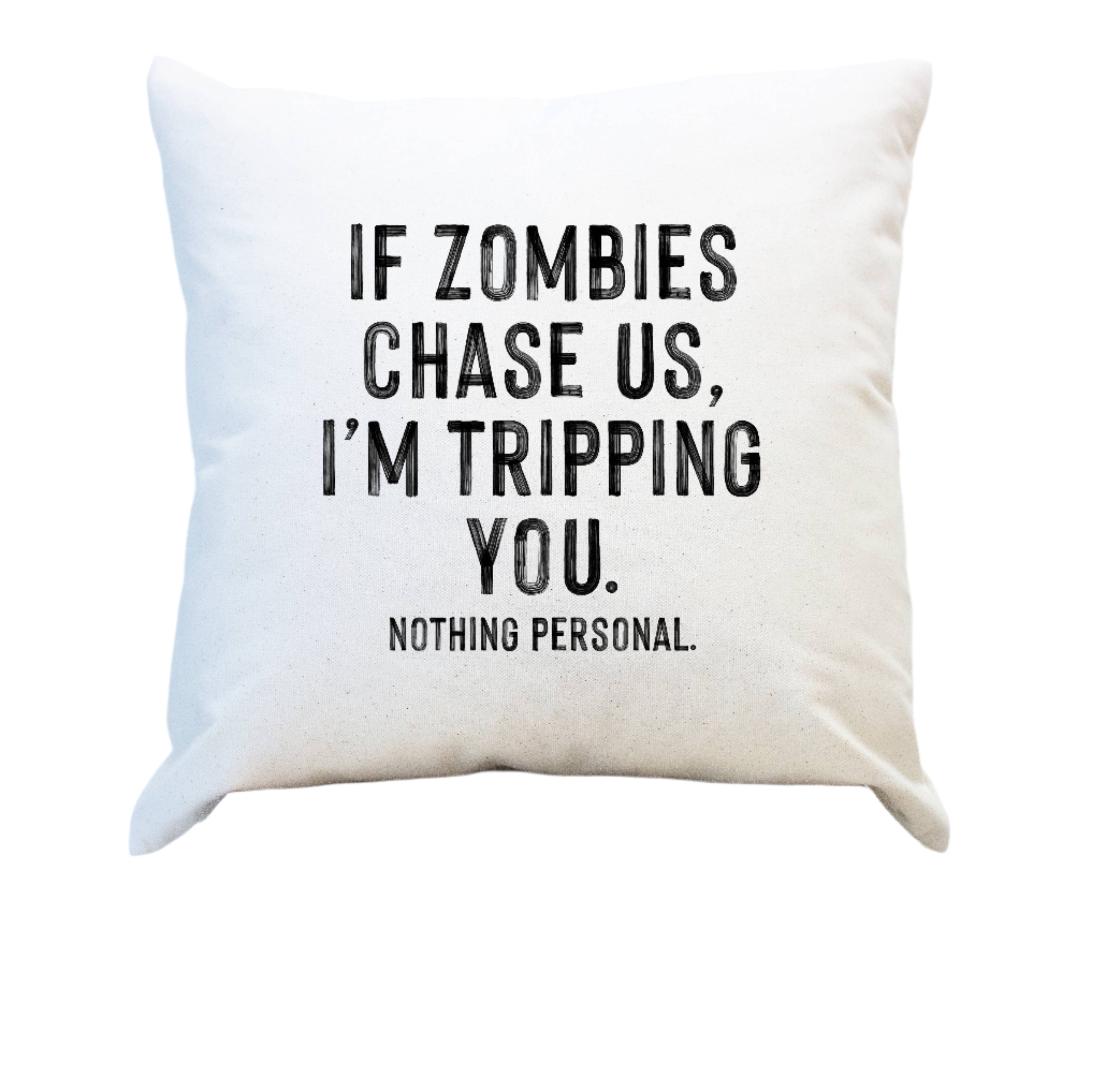 If Zombies Chase Us Im Tripping You Pillow Cover