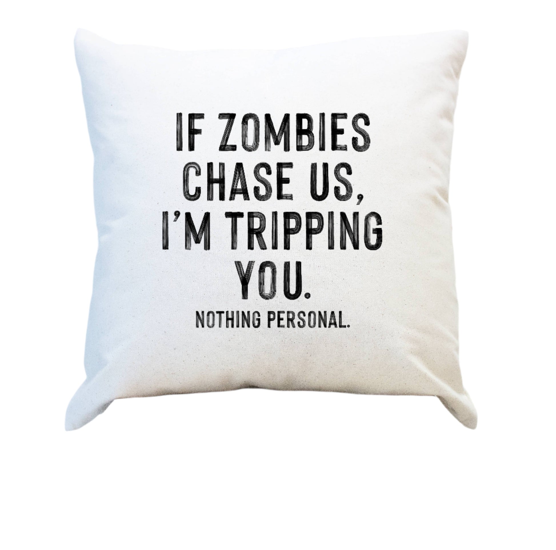 If Zombies Chase Us Im Tripping You Pillow Cover