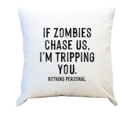 If Zombies Chase Us Im Tripping You Pillow Cover