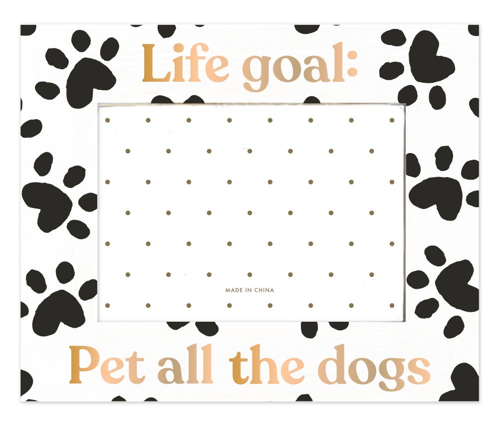 Life Goal Pet all the Dogs Photo Frame