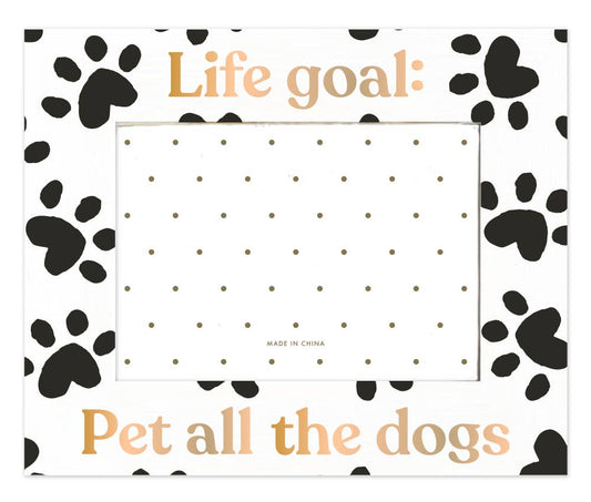 Life Goal Pet all the Dogs Photo Frame