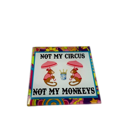 Not My Circus Not My Monkeys Coasters