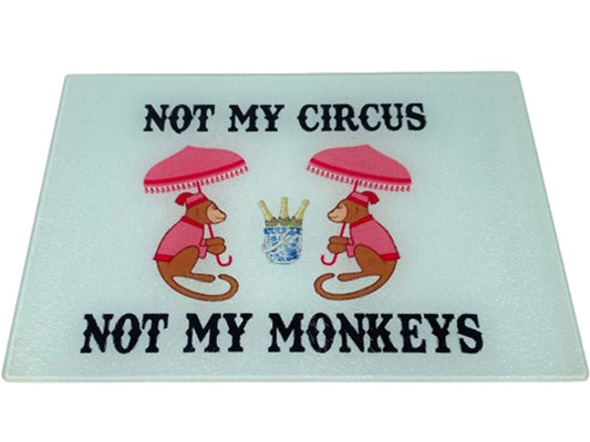 Not My Circus Not My Monkeys Cutting Board