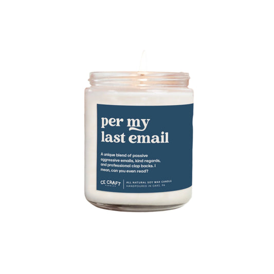 Per my Last Email Candle