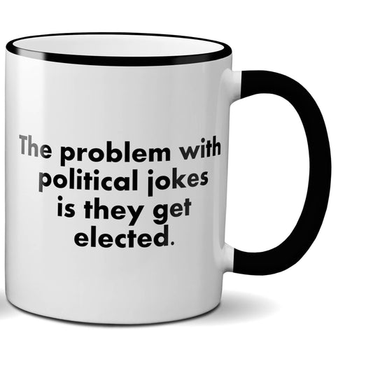 Problem with political jokes mug