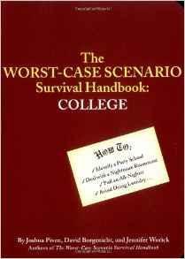 The Worst-Case Scenario Survival Handbook - College