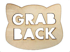 Grab Back" Wooden Nasty Woman Sign - A Gifted Solution