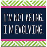 Slant Cocktail Napkins 20 Count I'm Not Aging. I'm Evolving - A Gifted Solution