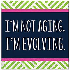 Slant Cocktail Napkins 20 Count I'm Not Aging. I'm Evolving - A Gifted Solution
