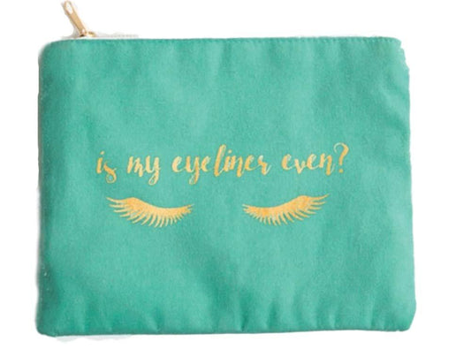 Is My Eyeliner Even? Make-up Pouch - A Gifted Solution